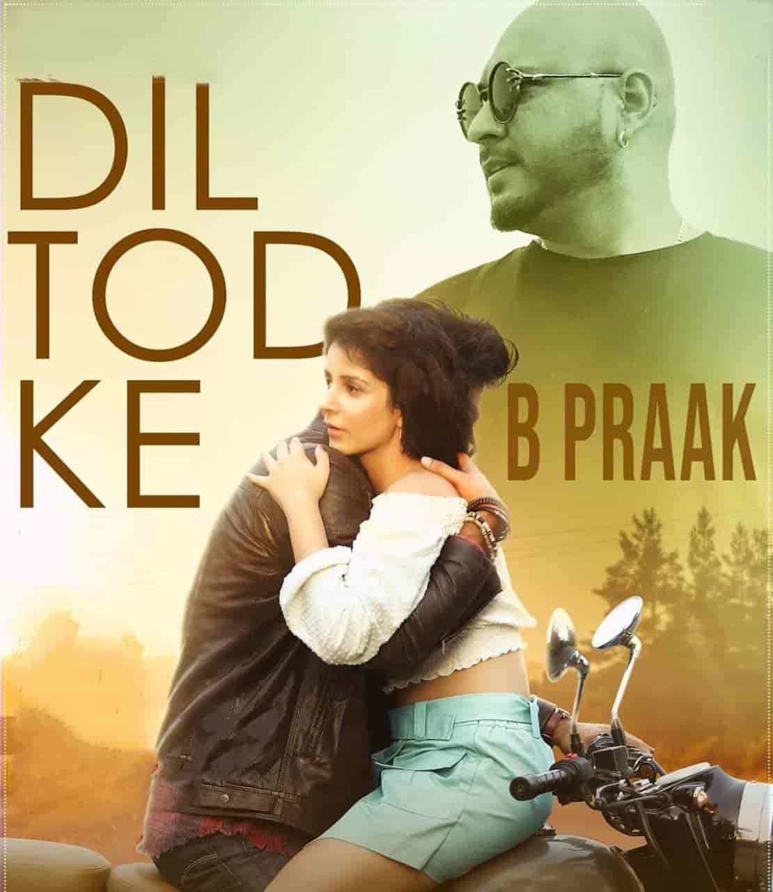 Dil Tod Ke Hindi Song Image By B Praak