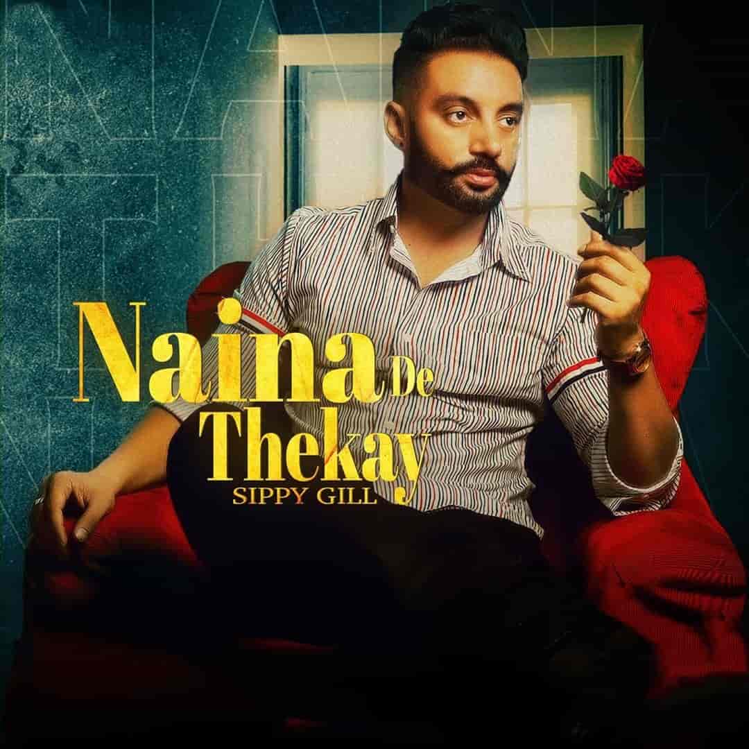Naina De Thekay Punjabi Song Image By Sippy Gill and Afsana Khan