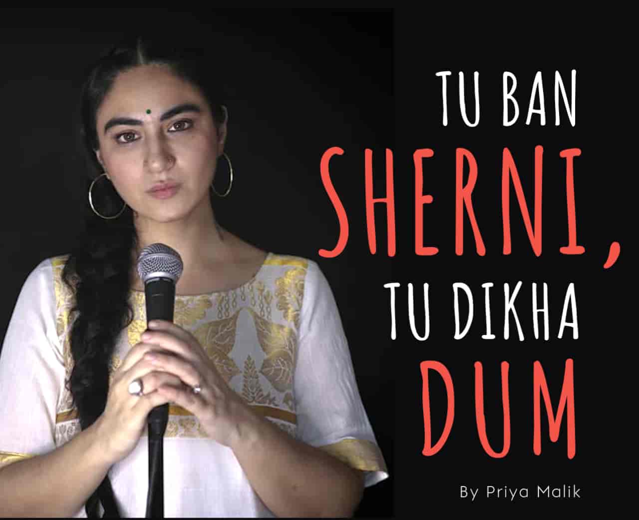 After a long time Priya Malik back with a Hindi poem named "Tu Ban Sherni Tu Dikha Dum". Which is a Hindi poem inspired by a web series show called 'Aarya', written by Priya Malik. Aarya has Susmita Sen in the lead role. In this show she is the mother of three children and the wife of a businessman played by Chandrachur Singh, who is shot dead in broad daylight. She does everything to protect her three children while fighting tough situations.  This poem by Priya Malik inspires women to become frank and strong.
