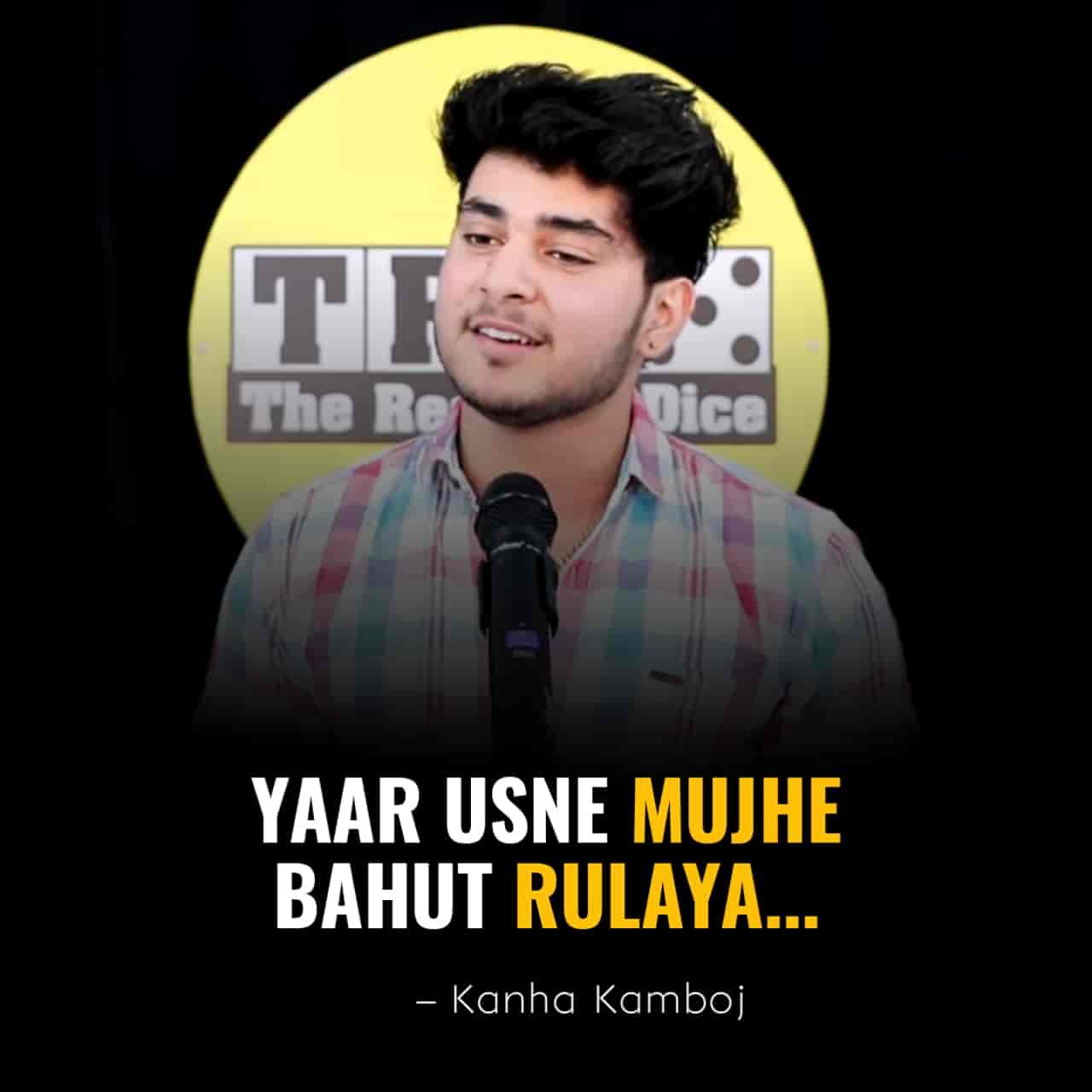 This beautiful Poetry  'Yaar Usne Mujhe Bahut Rulaya' for The Realistic Dice is performed by Kanha Kamboj and also written by him which is very beautiful a piece.