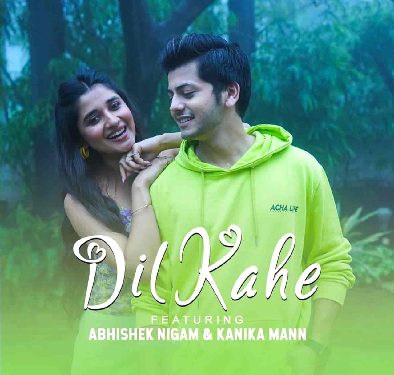 Dil Kahe Hindi Song Image Features Abhishek Nigam and Kanika Man