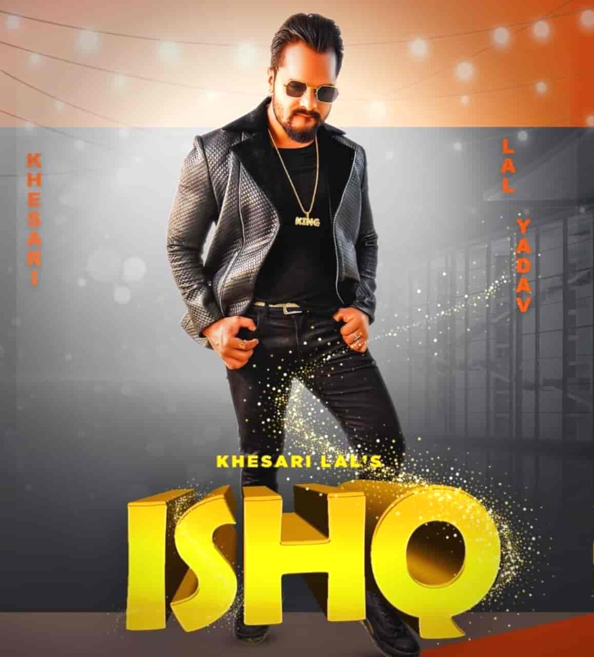 Ishq Hindi Song Image Features Khesari Lal Yadav and Knishka Negi