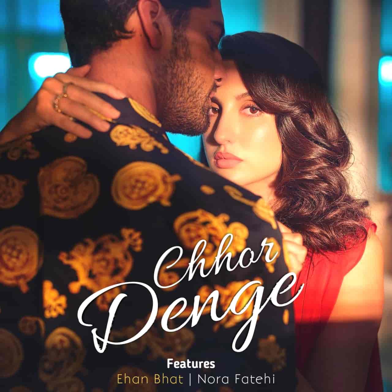 Chhor Denge Lyrics Nora Fatehi