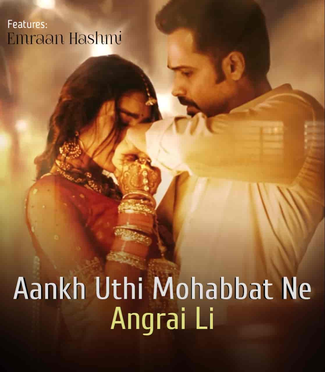 Aankh Uthi Mohabbat Ne Angrai Li Lyrics Emraan Hashmi