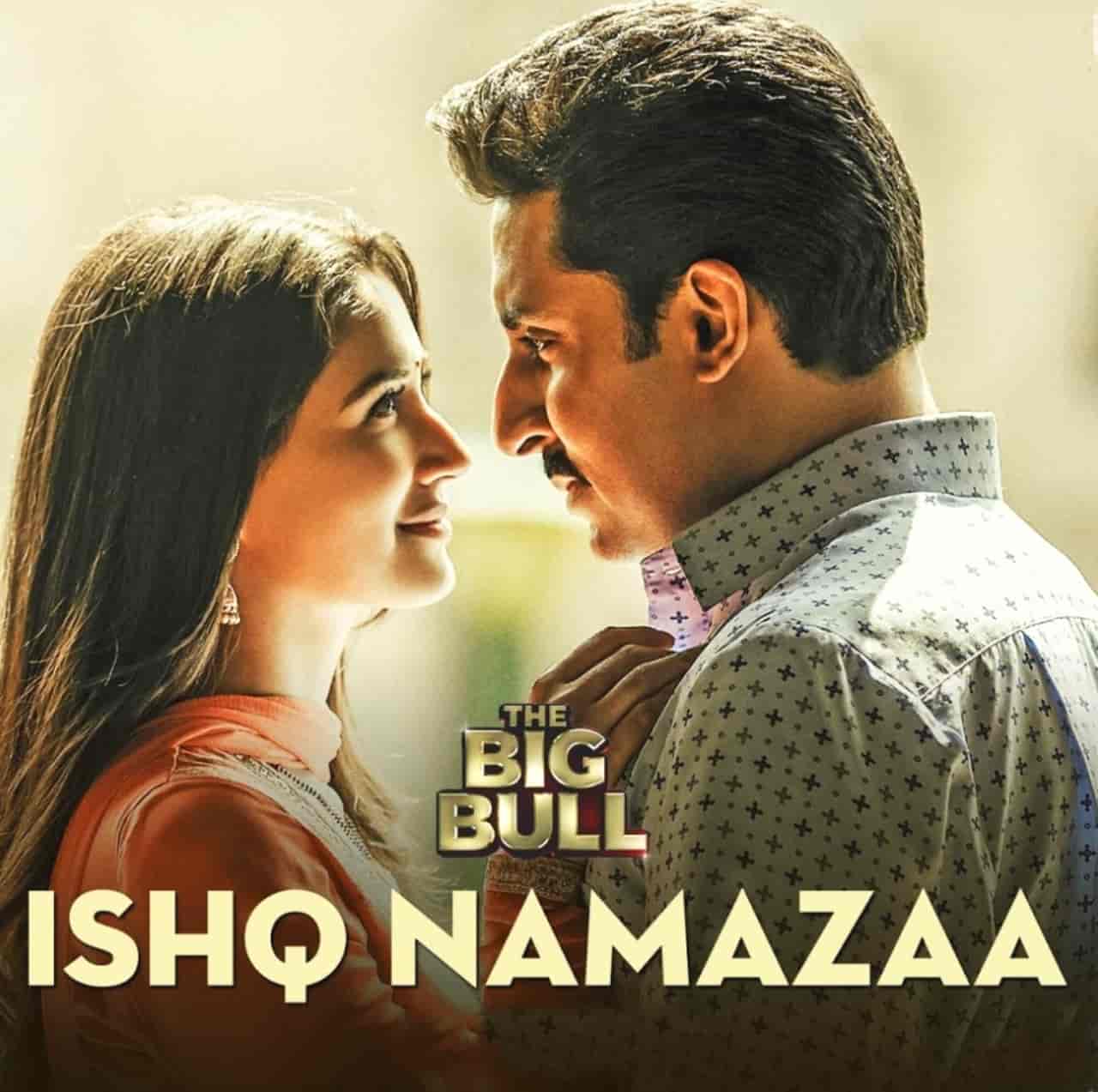 Ishq Namazaa Song Lyrics The Big Bull