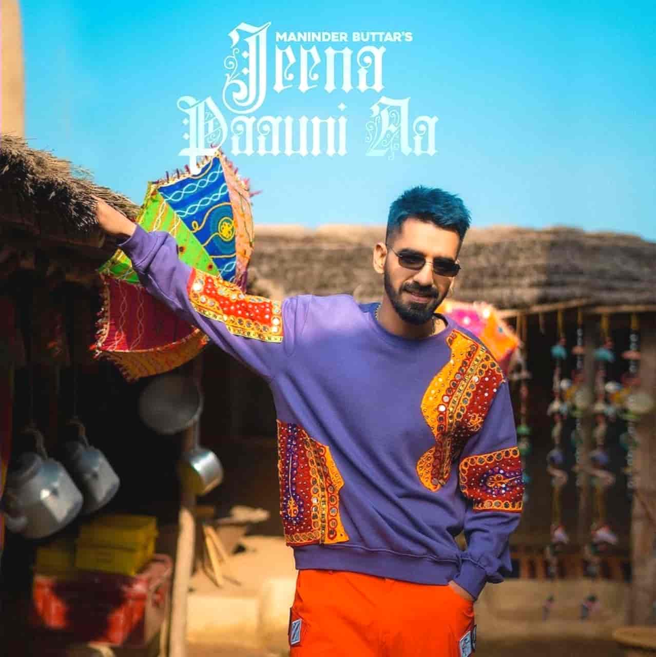 Jeena Paauni Aa Punjabi Song Lyrics Maninder Buttar