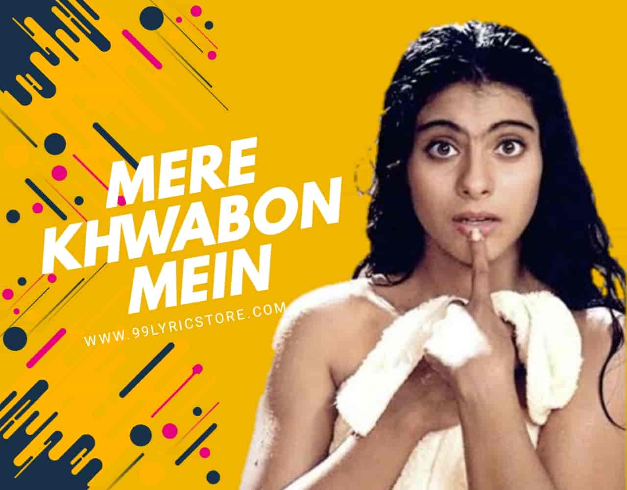 Mere Khwabon Mein Hindi Love Song Lyrics, Sung By Lata Mangeshkar.