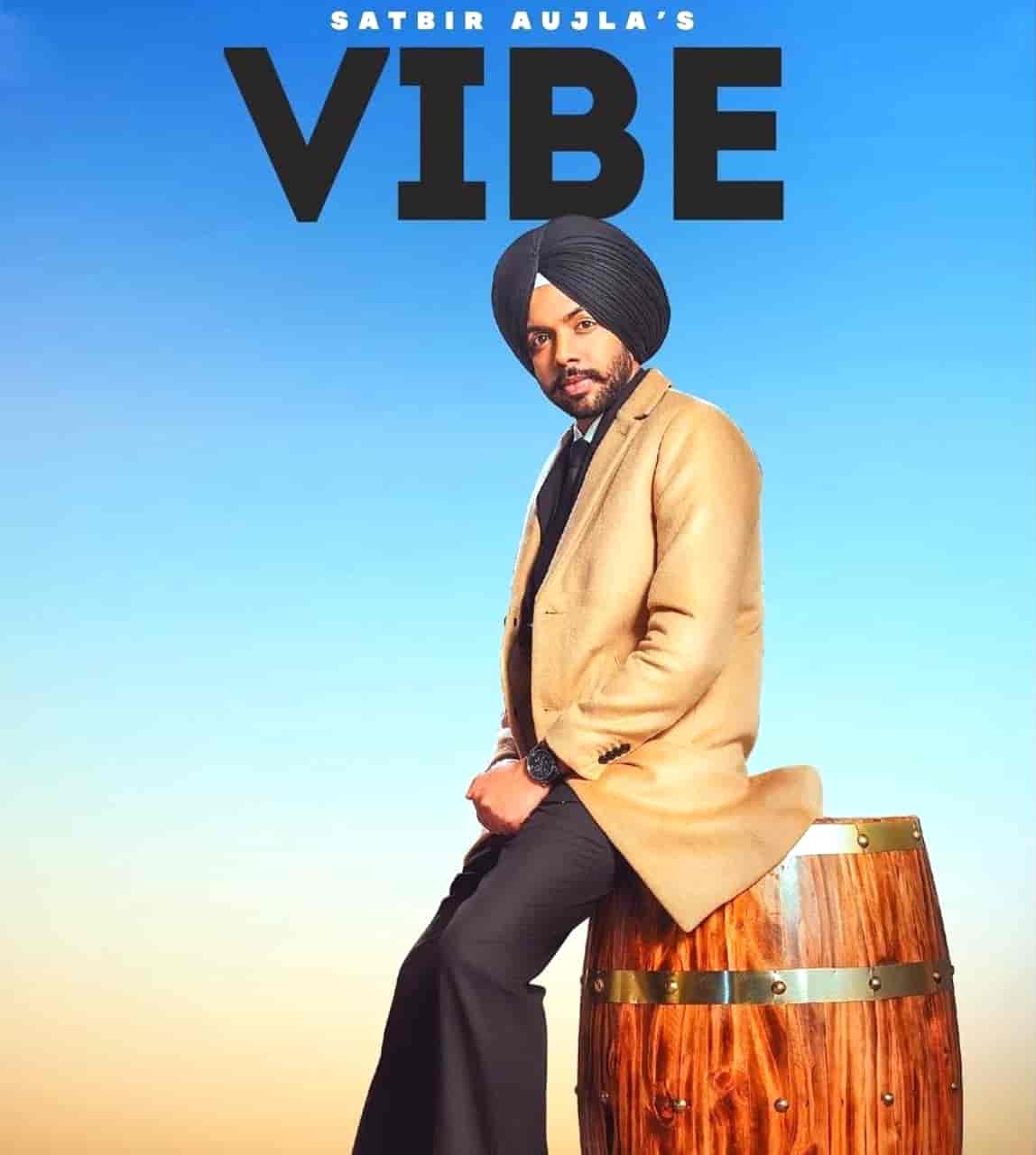 Vibe Punjabi Song Lyrics Satbir Aujla