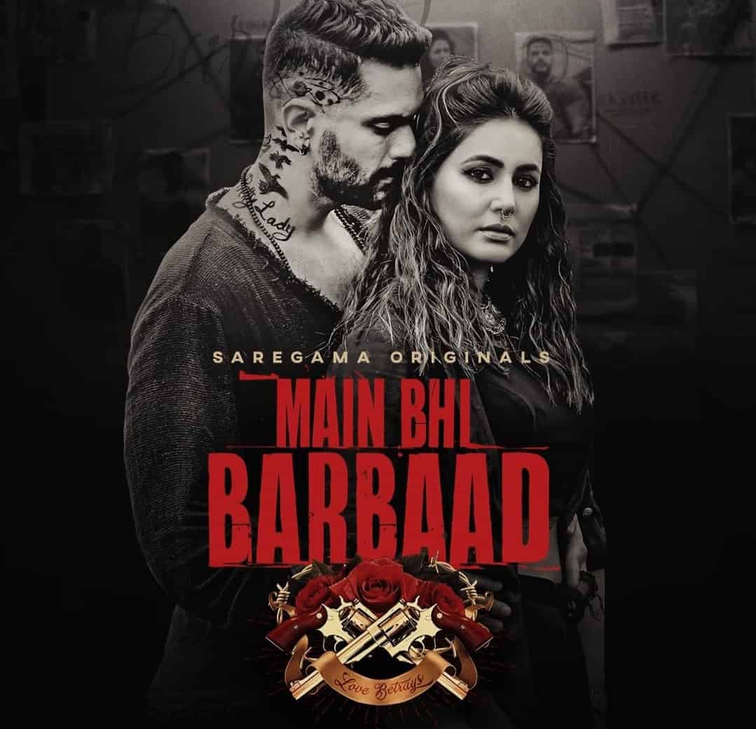 MAIN BHI BARBAAD LYRICS - YASSER DESAI | Hina Khan, Angad Bedi