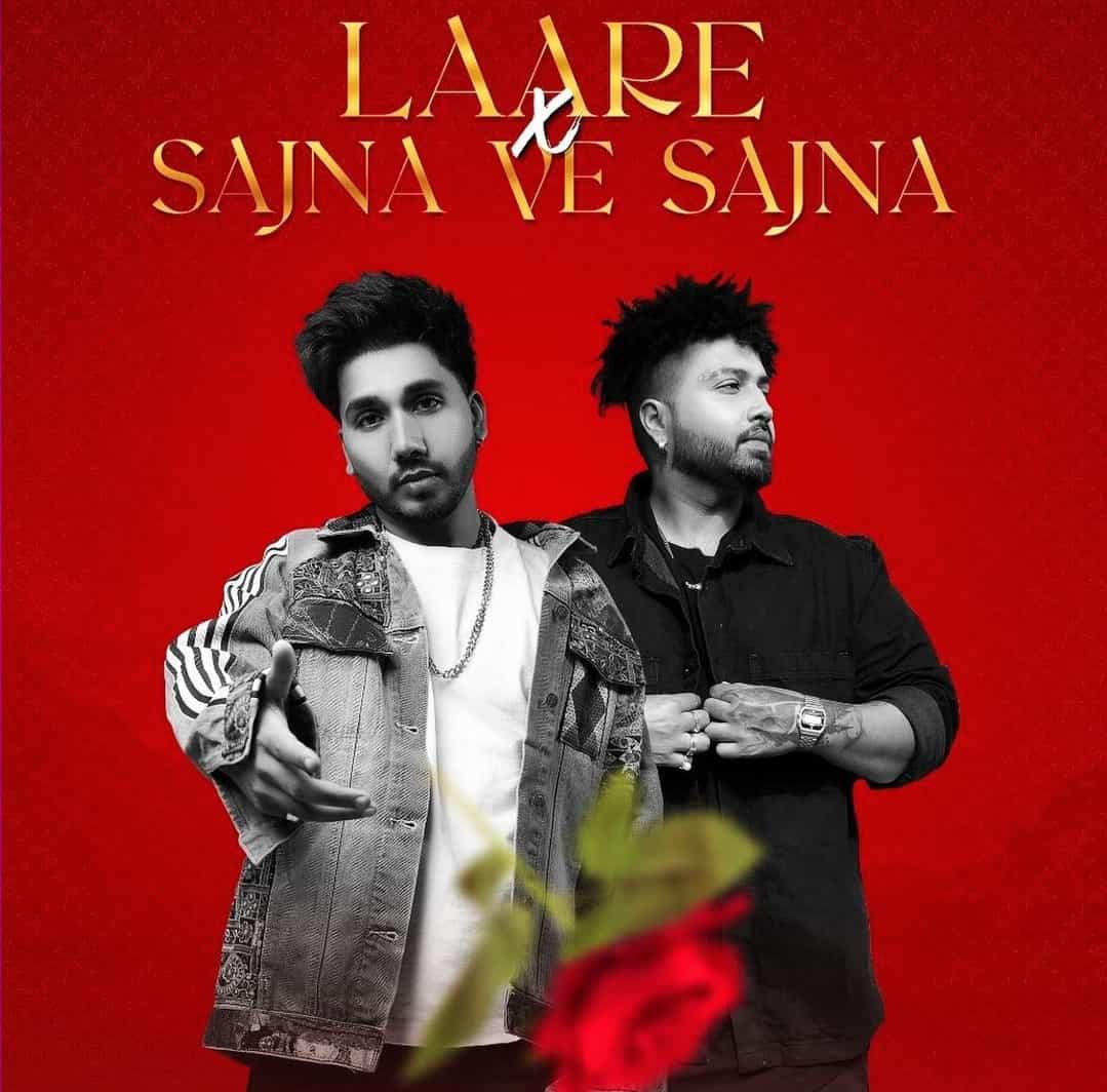 Laare And Sajna Ve Sajna Song Image Features Musahib