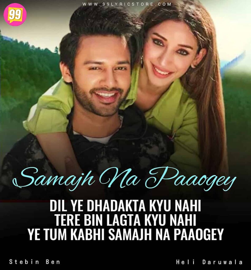 Samajh Na Paaogey Song Image Features Stebin Ben And Heli Daruwala.