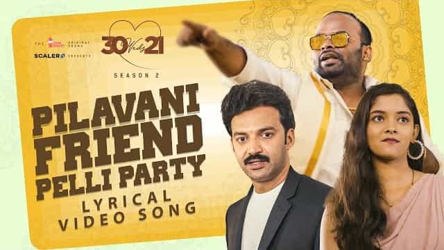 Pilavani Friend Pelli Party Tamil Song Image From Movie 30 Weds 21