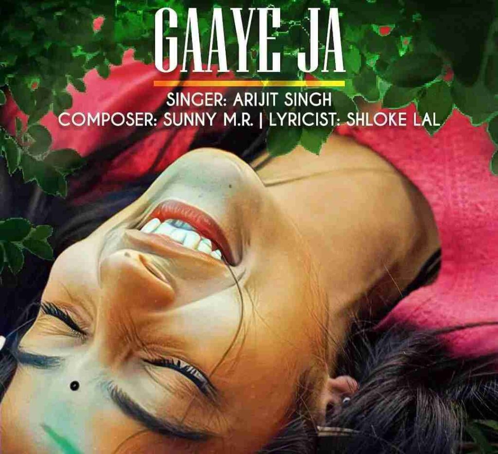 GAAYE JA LYRICS - Arijit Singh